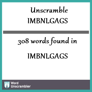 308 words unscrambled from imbnlgags