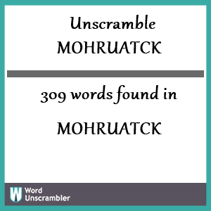 309 words unscrambled from mohruatck