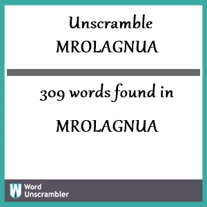 309 words unscrambled from mrolagnua