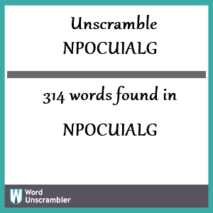 314 words unscrambled from npocuialg