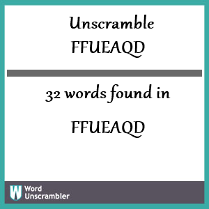 32 words unscrambled from ffueaqd