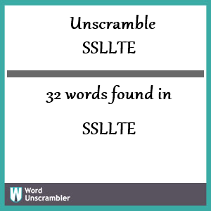 32 words unscrambled from ssllte