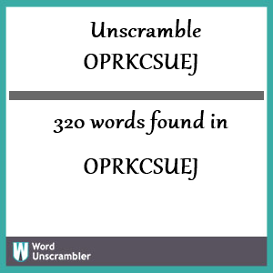 320 words unscrambled from oprkcsuej