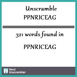 321 words unscrambled from ppnriceag