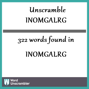 322 words unscrambled from inomgalrg