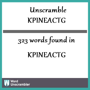 323 words unscrambled from kpineactg