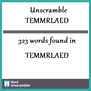 323 words unscrambled from temmrlaed