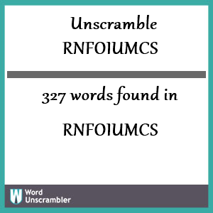 327 words unscrambled from rnfoiumcs