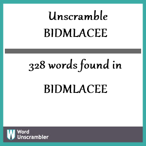 328 words unscrambled from bidmlacee