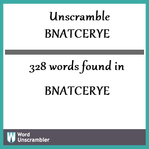 328 words unscrambled from bnatcerye