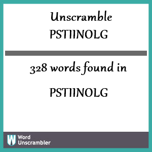 328 words unscrambled from pstiinolg