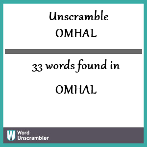 33 words unscrambled from omhal