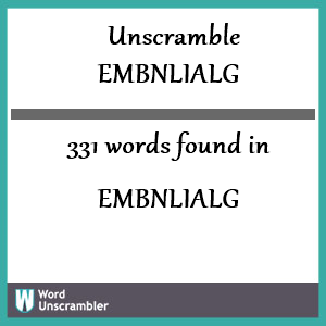 331 words unscrambled from embnlialg