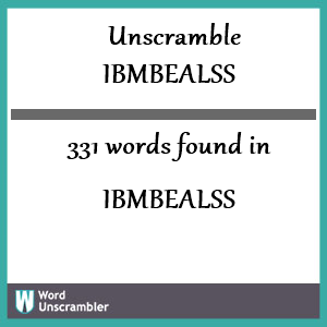 331 words unscrambled from ibmbealss