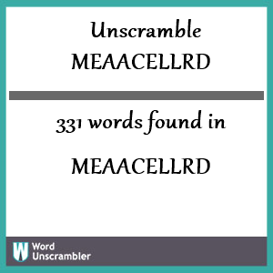 331 words unscrambled from meaacellrd