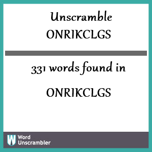 331 words unscrambled from onrikclgs