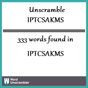 333 words unscrambled from iptcsakms