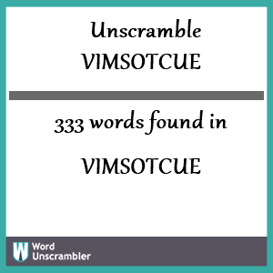 333 words unscrambled from vimsotcue