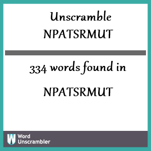 334 words unscrambled from npatsrmut