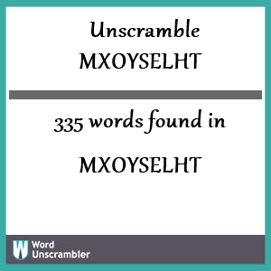 335 words unscrambled from mxoyselht