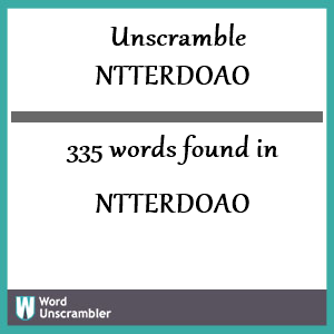 335 words unscrambled from ntterdoao