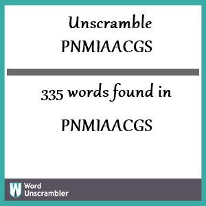 335 words unscrambled from pnmiaacgs