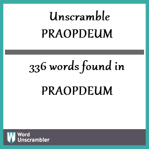 336 words unscrambled from praopdeum