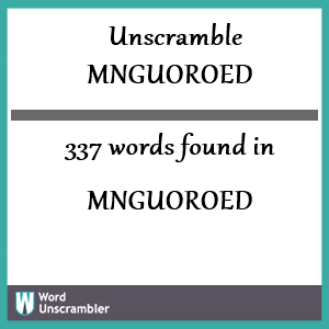 337 words unscrambled from mnguoroed