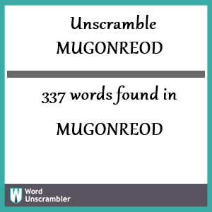 337 words unscrambled from mugonreod