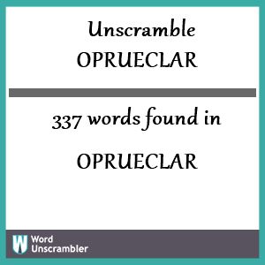 337 words unscrambled from oprueclar