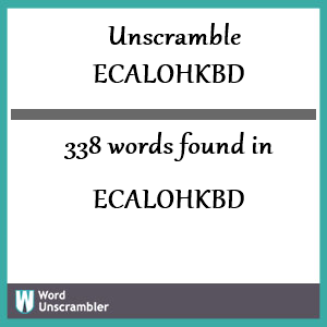 338 words unscrambled from ecalohkbd