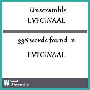 338 words unscrambled from evtcinaal