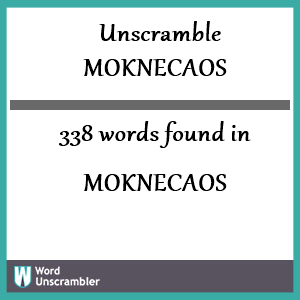 338 words unscrambled from moknecaos