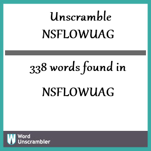 338 words unscrambled from nsflowuag