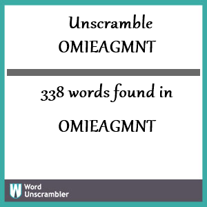 338 words unscrambled from omieagmnt