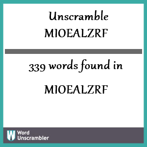 339 words unscrambled from mioealzrf