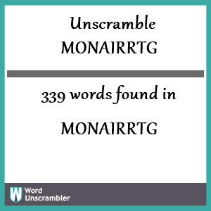 339 words unscrambled from monairrtg