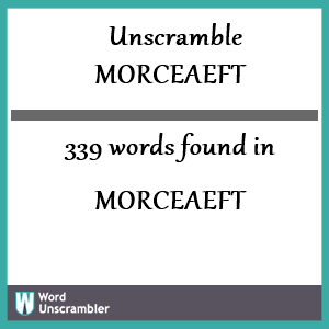 339 words unscrambled from morceaeft