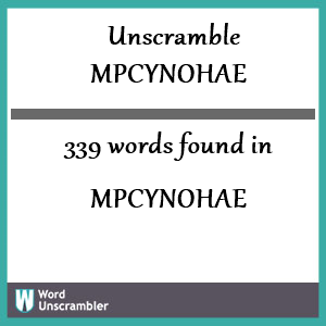 339 words unscrambled from mpcynohae