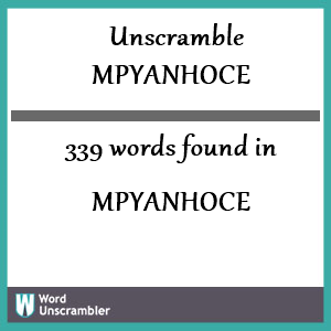 339 words unscrambled from mpyanhoce