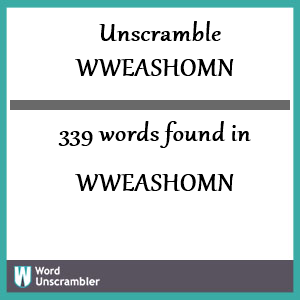 339 words unscrambled from wweashomn