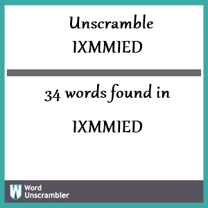 34 words unscrambled from ixmmied