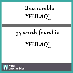 34 words unscrambled from yfulaqi