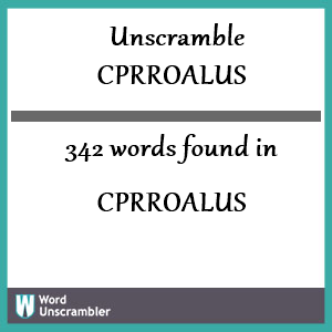 342 words unscrambled from cprroalus