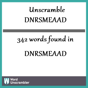 342 words unscrambled from dnrsmeaad