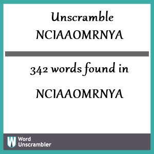 342 words unscrambled from nciaaomrnya