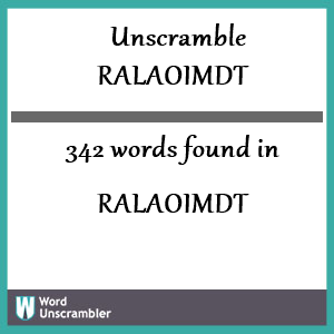 342 words unscrambled from ralaoimdt