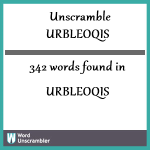 342 words unscrambled from urbleoqis