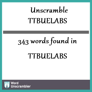 343 words unscrambled from ttbuelabs