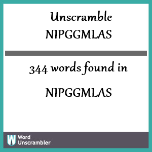 344 words unscrambled from nipggmlas